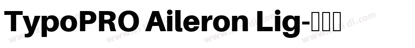 TypoPRO Aileron Lig字体转换